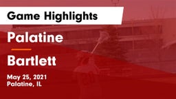 Palatine  vs Bartlett  Game Highlights - May 25, 2021