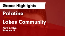Palatine  vs Lakes Community  Game Highlights - April 6, 2023
