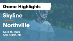 Skyline  vs Northville  Game Highlights - April 15, 2023