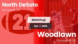 Matchup: North DeSoto High vs. Woodlawn  2016