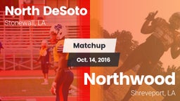 Matchup: North DeSoto High vs. Northwood  2016