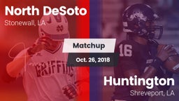 Matchup: North DeSoto vs. Huntington  2018