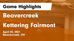 Beavercreek  vs Kettering Fairmont Game Highlights - April 20, 2021