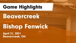 Beavercreek  vs Bishop Fenwick Game Highlights - April 21, 2021