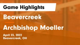 Beavercreek  vs Archbishop Moeller  Game Highlights - April 23, 2022