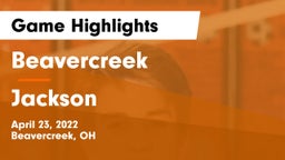 Beavercreek  vs Jackson  Game Highlights - April 23, 2022