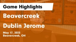 Beavercreek  vs Dublin Jerome  Game Highlights - May 17, 2023