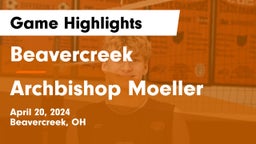 Beavercreek  vs Archbishop Moeller  Game Highlights - April 20, 2024