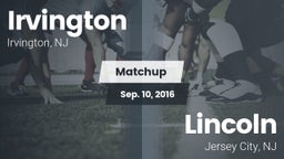 Matchup: Irvington High vs. Lincoln  2016