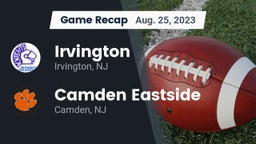 Recap: Irvington  vs. Camden Eastside   2023