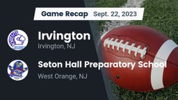 Recap: Irvington  vs. Seton Hall Preparatory School  2023