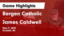 Bergen Catholic  vs James Caldwell  Game Highlights - May 9, 2023