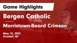 Bergen Catholic  vs Morristown-Beard Crimson Game Highlights - May 15, 2023