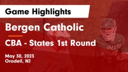 Bergen Catholic  vs CBA - States 1st Round Game Highlights - May 30, 2023