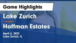 Lake Zurich  vs Hoffman Estates Game Highlights - April 6, 2022