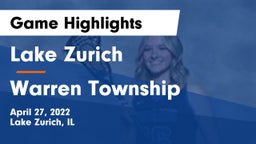 Lake Zurich  vs Warren Township Game Highlights - April 27, 2022