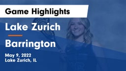 Lake Zurich  vs Barrington  Game Highlights - May 9, 2022