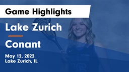 Lake Zurich  vs Conant  Game Highlights - May 12, 2022