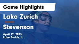 Lake Zurich  vs Stevenson  Game Highlights - April 12, 2023