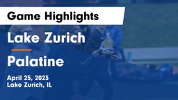 Lake Zurich  vs Palatine  Game Highlights - April 25, 2023