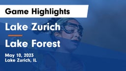 Lake Zurich  vs Lake Forest  Game Highlights - May 10, 2023