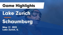 Lake Zurich  vs Schaumburg  Game Highlights - May 17, 2023