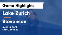 Lake Zurich  vs Stevenson  Game Highlights - April 10, 2024
