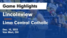Lincolnview  vs Lima Central Catholic  Game Highlights - Dec. 15, 2022