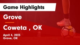 Grove  vs Coweta , OK Game Highlights - April 4, 2023