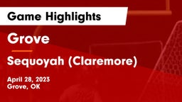 Grove  vs Sequoyah (Claremore)  Game Highlights - April 28, 2023