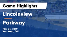 Lincolnview  vs Parkway  Game Highlights - Jan. 26, 2019