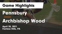 Pennsbury  vs Archbishop Wood  Game Highlights - April 20, 2021