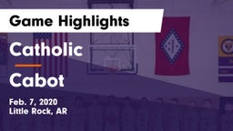 Catholic  vs Cabot  Game Highlights - Feb. 7, 2020