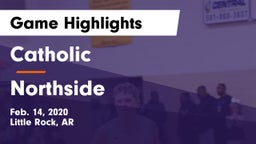Catholic  vs Northside  Game Highlights - Feb. 14, 2020
