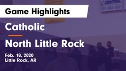 Catholic  vs North Little Rock  Game Highlights - Feb. 18, 2020