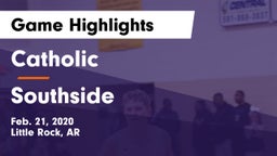 Catholic  vs Southside  Game Highlights - Feb. 21, 2020
