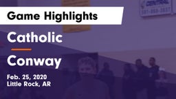 Catholic  vs Conway  Game Highlights - Feb. 25, 2020