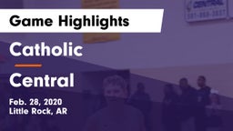 Catholic  vs Central Game Highlights - Feb. 28, 2020