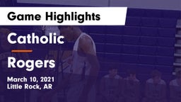 Catholic  vs Rogers  Game Highlights - March 10, 2021
