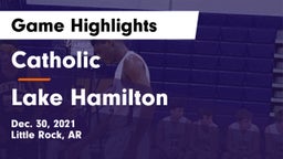 Catholic  vs Lake Hamilton  Game Highlights - Dec. 30, 2021