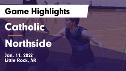 Catholic  vs Northside  Game Highlights - Jan. 11, 2022