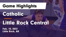 Catholic  vs Little Rock Central  Game Highlights - Feb. 10, 2022