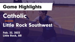 Catholic  vs Little Rock Southwest  Game Highlights - Feb. 22, 2022