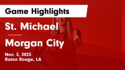 St. Michael  vs Morgan City  Game Highlights - Nov. 3, 2023