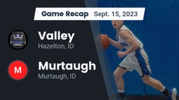 Recap: Valley  vs. Murtaugh  2023