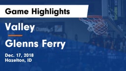 Valley  vs Glenns Ferry  Game Highlights - Dec. 17, 2018