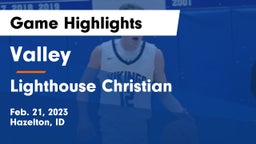 Valley  vs Lighthouse Christian  Game Highlights - Feb. 21, 2023