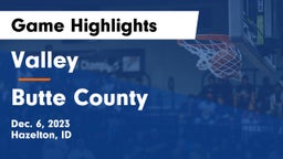 Valley  vs Butte County  Game Highlights - Dec. 6, 2023