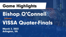Bishop O'Connell  vs VISSA Quater-Finals Game Highlights - March 2, 2022