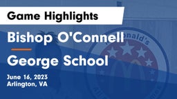 Bishop O'Connell  vs George School Game Highlights - June 16, 2023
